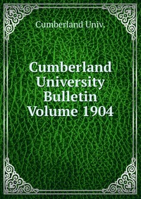 Cumberland University Bulletin Volume 1904