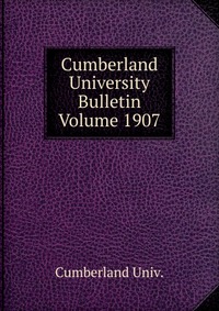 Cumberland University Bulletin Volume 1907