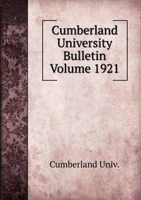 Cumberland University Bulletin Volume 1921