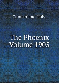 The Phoenix Volume 1905