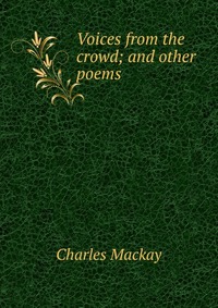 Voices from the crowd; and other poems