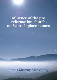 Influence of the pre-reformation church on Scottish place-names