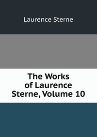 The Works of Laurence Sterne, Volume 10