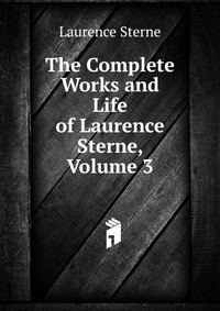 The Complete Works and Life of Laurence Sterne, Volume 3