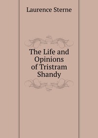 The Life and Opinions of Tristram Shandy