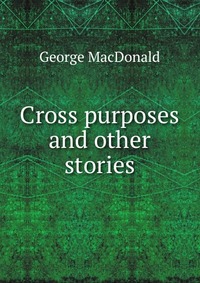 Cross purposes and other stories