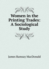 Women in the Printing Trades: A Sociological Study