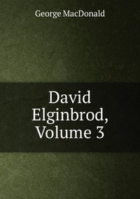 David Elginbrod, Volume 3