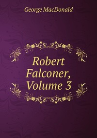 Robert Falconer, Volume 3