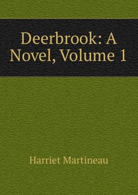 Deerbrook: A Novel, Volume 1