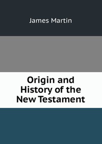 Origin and History of the New Testament