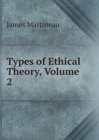 Types of Ethical Theory, Volume 2