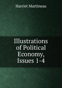 Illustrations of Political Economy, Issues 1-4