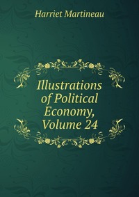 Illustrations of Political Economy, Volume 24