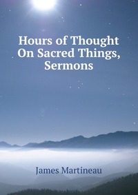 Hours of Thought On Sacred Things, Sermons