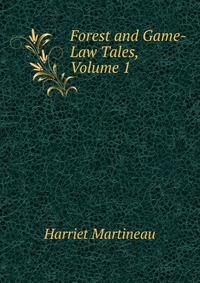 Forest and Game-Law Tales, Volume 1