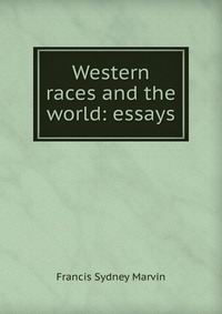 Western races and the world: essays