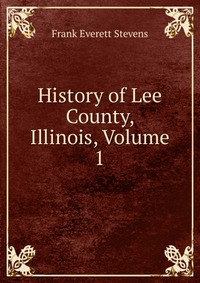 History of Lee County, Illinois, Volume 1