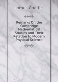 Remarks On the Cambridge Mathematical Studies and Their Relation to Modern Physical Science