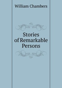 Stories of Remarkable Persons