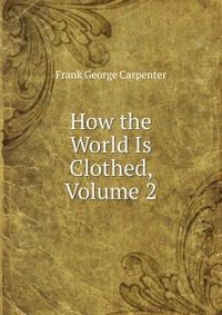 How the World Is Clothed, Volume 2