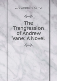 The Trangression of Andrew Vane: A Novel