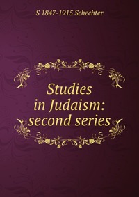 Studies in Judaism: second series