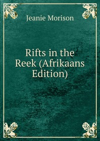 Rifts in the Reek (Afrikaans Edition)