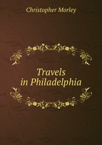 Travels in Philadelphia