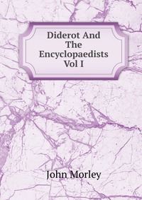 Diderot And The Encyclopaedists Vol I