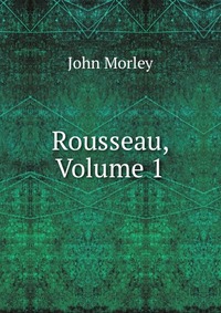 Rousseau, Volume 1