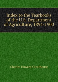 Index to the Yearbooks of the U.S. Department of Agriculture, 1894-1900