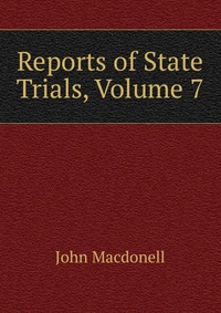 Reports of State Trials, Volume 7