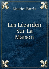 Les Lezarden Sur La Maison