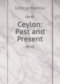 Ceylon: Past and Present