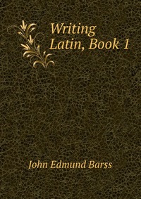 Writing Latin, Book 1