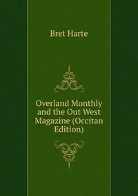 Overland Monthly and the Out West Magazine (Occitan Edition)