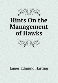 Hints On the Management of Hawks