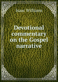 Devotional commentary on the Gospel narrative