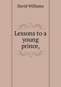 Lessons to a young prince