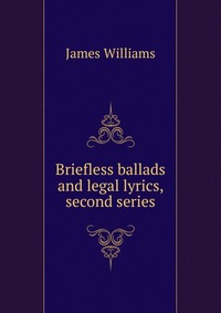 Briefless ballads and legal lyrics, second series