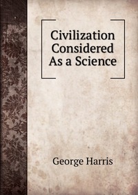 Civilization Considered As a Science