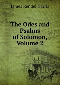 The Odes and Psalms of Solomon, Volume 2