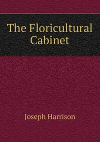 The Floricultural Cabinet