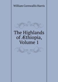 The Highlands of ?thiopia, Volume 1