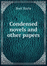 Condensed novels and other papers