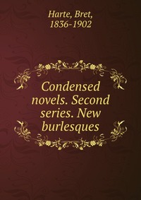 Condensed novels. Second series. New burlesques