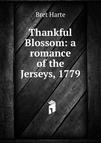 Thankful Blossom: a romance of the Jerseys, 1779