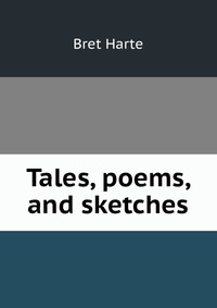 Tales, poems, and sketches