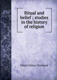 Ritual and belief ; studies in the history of religion